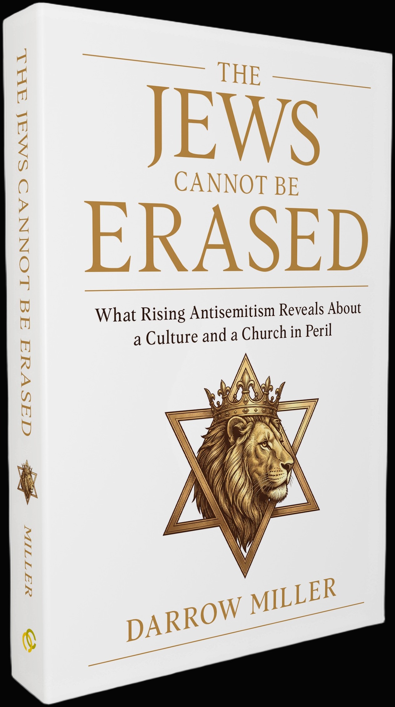 Softcover white jacket of The Jews Cannot Be Erased by Darrow Miller — gold title, Star of David and crowned Lion of Judah
