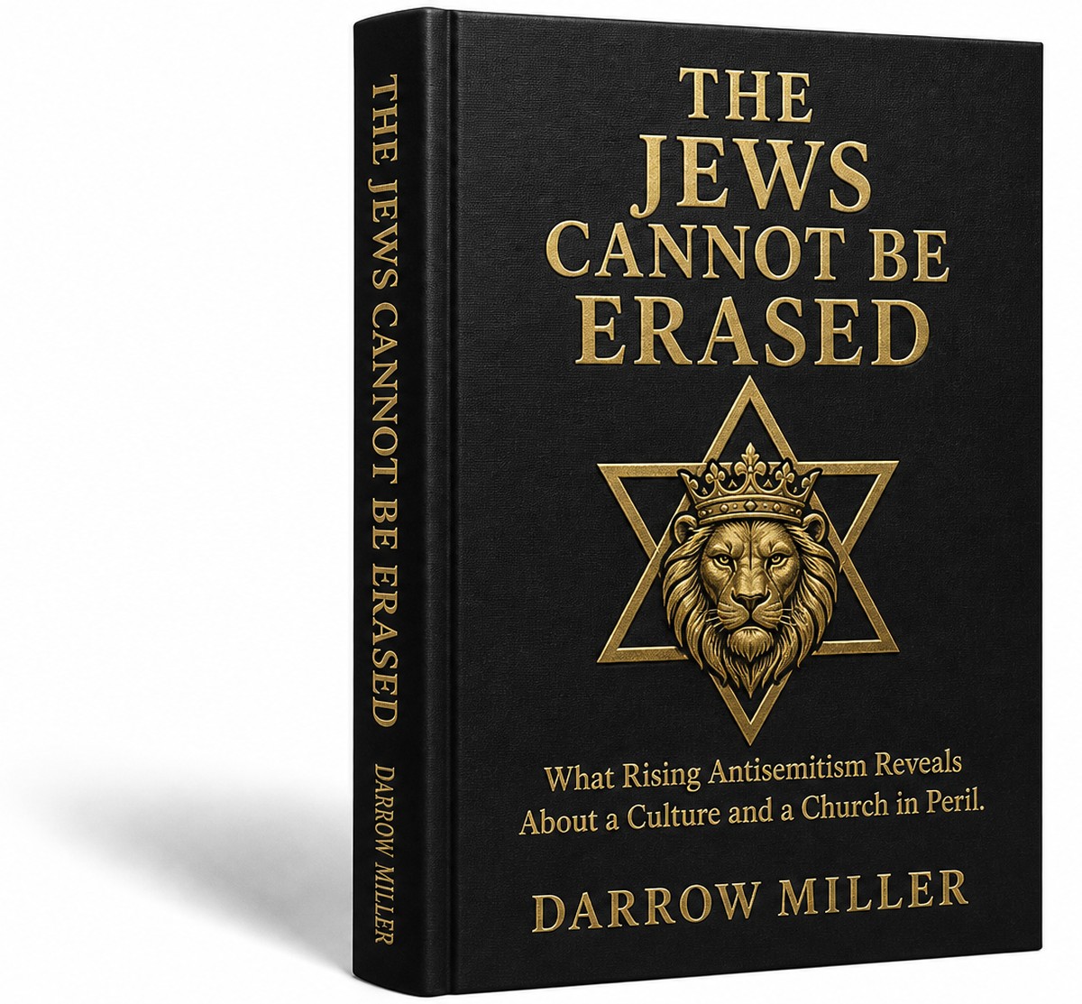 Hardcover of The Jews Cannot Be Erased by Darrow Miller — gold title, Star of David and crowned Lion of Judah on black